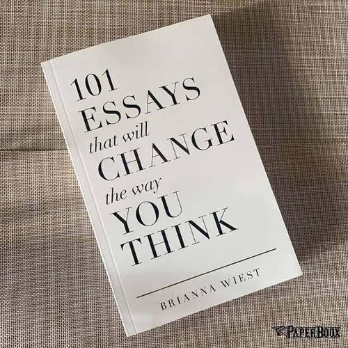 101 Essays That Will Change the Way You Think Book by Brianna Wiest