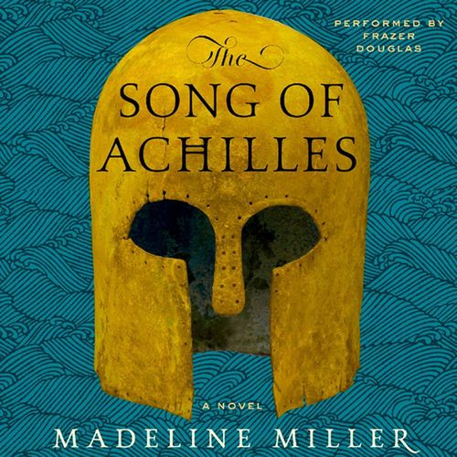 The Song of Achilles Novel by Madeline Miller
