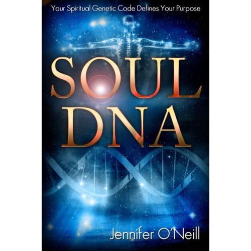 Soul DNA Book By Jennifer O’Neill