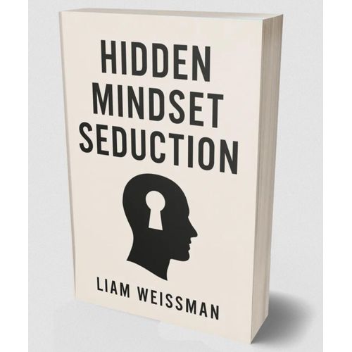 HIDDEN MINDSET SEDUCTION Book By Liam Weissman