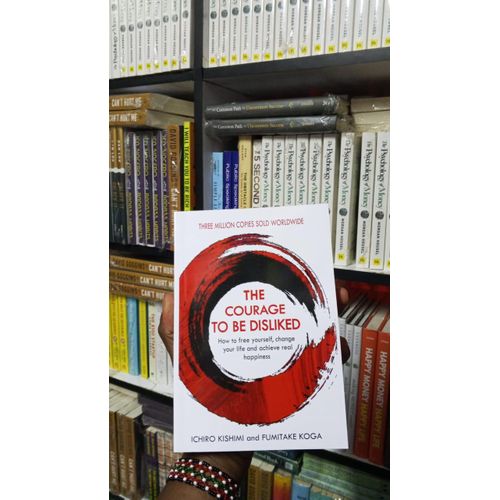 The Courage to Be Disliked