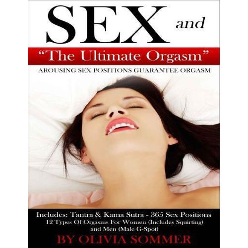 SEX and The Ultimate Orgasm Book By Olivia Sommer