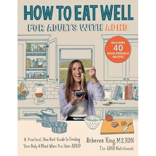 How to Eat Well for Adults with ADHD Book By Rebecca King MS RDN