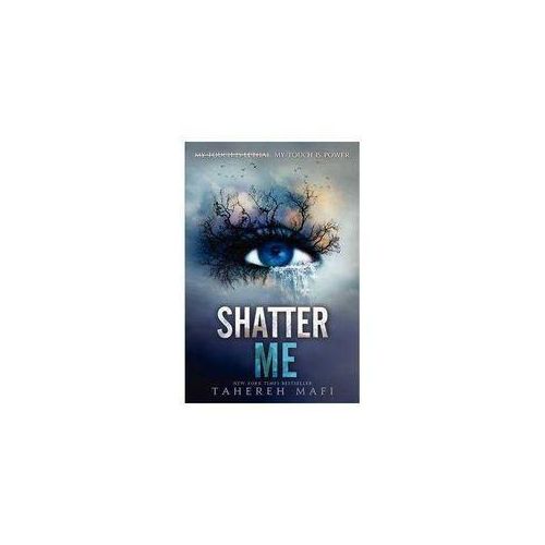 Shatter Me - Shatter Me Series Book 1