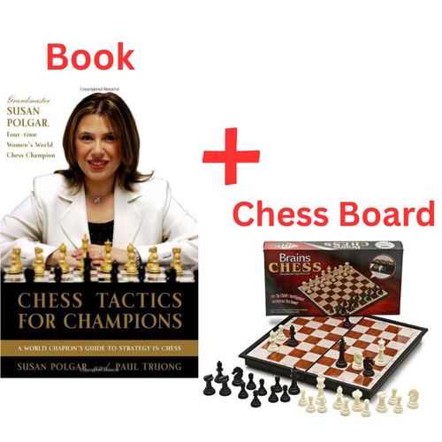 Chess Tactics for Champions A step-by-step guide to using tactics and combinations the Polgar way by Polgar, Susan Truong, Paul + CHESS BOARD