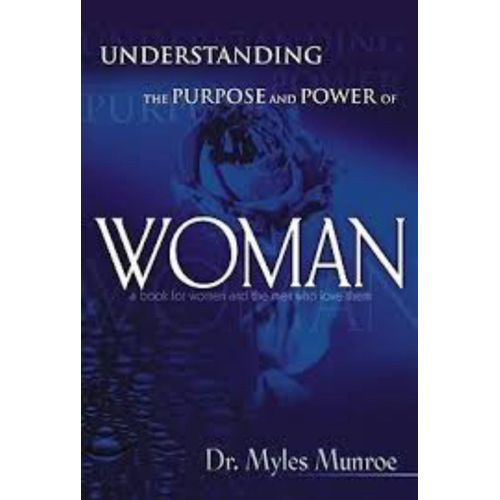 Understanding the Purpose & Power of Woman Book by Myles Munroe