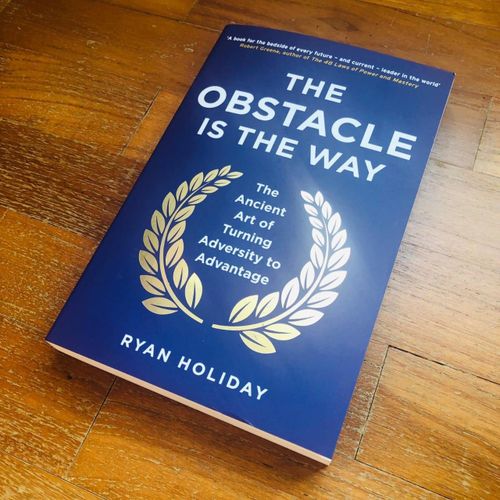 THE OBSTACLE IS THE WAY