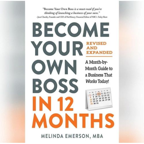 Become Your Own Boss in 12 Months A Month-by-Month Guide to a Business that Works Book by Melinda F Emerson