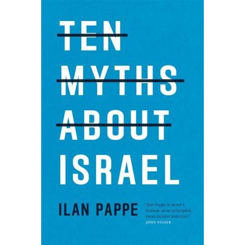 Ten Myths About Israel Book By Ilan Pappe