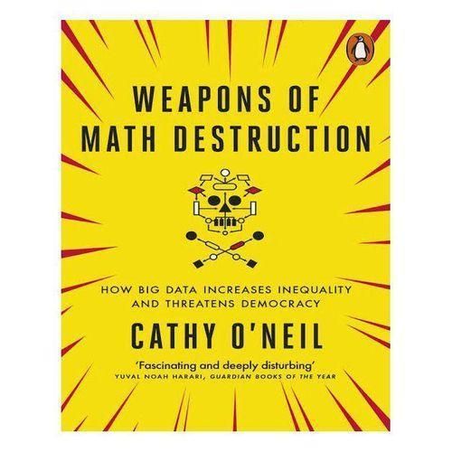 Weapons of Math Destruction Book by Cathy O'Neil