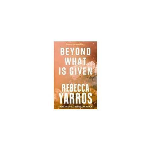 Beyond What is Given Flight Glory 3 by Rebecca Yarros Author
