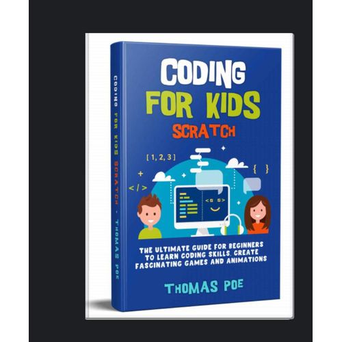 Coding for Kids Scratch" Book By Thomas Poe