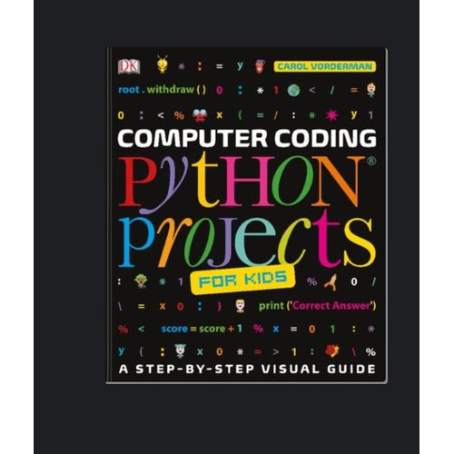 Computer Coding Python Projects for Kids" Book By Carol Vorderman
