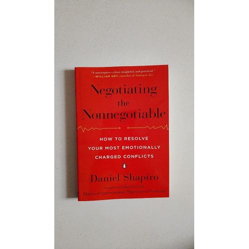 Negotiating the Nonnegotiable Book By Daniel Shapiro