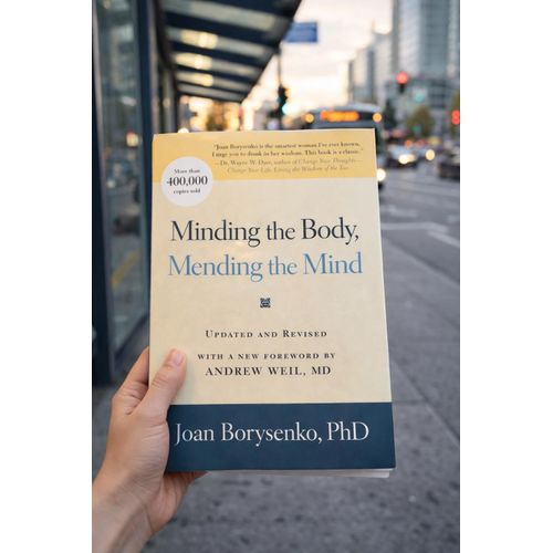 Minding the Body Mending the Mind Book By Joan Borysenko PhD