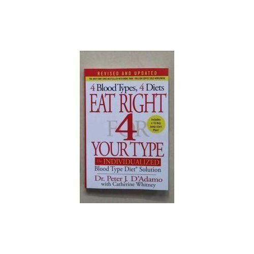 Eat Right 4 Your Type: The Individualized Diet Solution