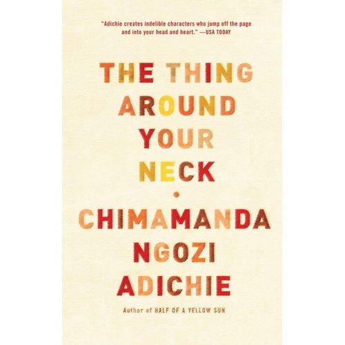 The Thing Around Your Neck Book By Chimamanda Ngozi Adichie