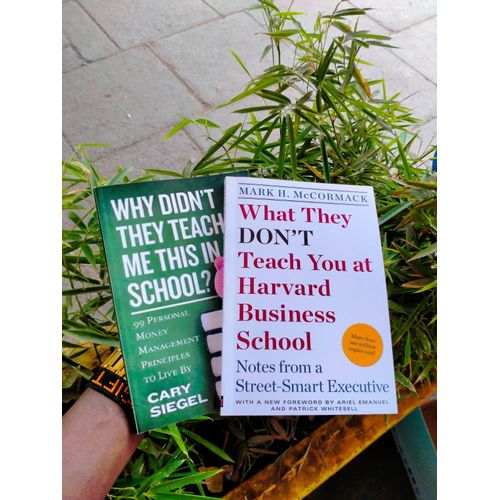 Why Didnt They Teach Me This in School What They Dont Teach You at Harvard Business School Books By Cary Siegel Mark H McCormack
