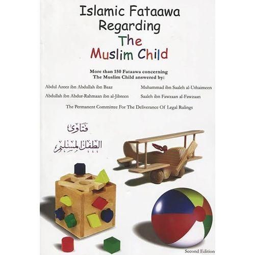 Islamic Fatawa Regarding The Muslim Child