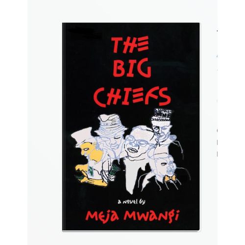 THE BIG CHIEFS BY MEJJA MWANGI