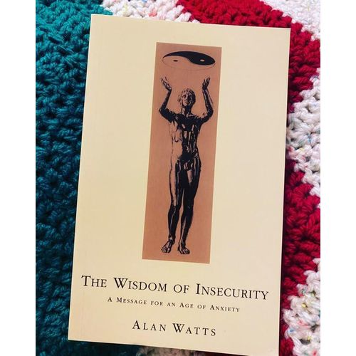 The Wsdom of Insecurity: A Message for an Age of Anxiety" Book By Alan Watts