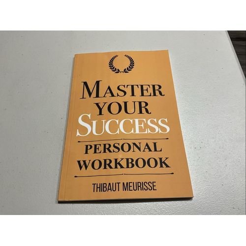 Master Your Success by Thibaut Meurisse