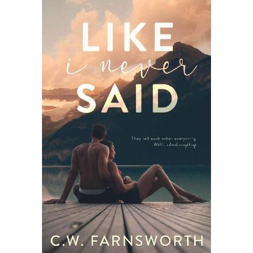g options Like I Never Said Like I Never Said by CW Farnsworth