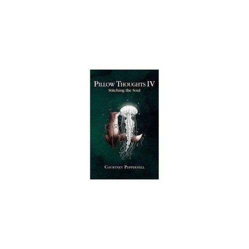 The Soul - Pillow Thoughts IV