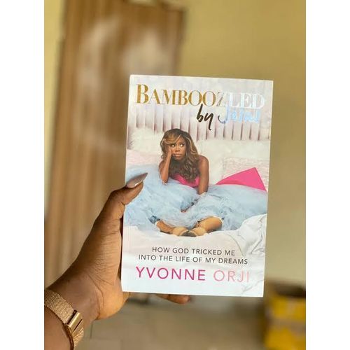 Bamboozled by Jesus How God Tricked Me Into the Life of My Dreams Book by Yvonne Orji