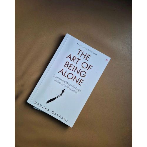 THE ART OF BEING ALONE Solitude Is My Home Loneliness Was My Cage Book By Renuka Gavrani