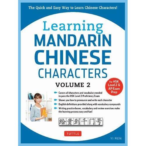 Learning Mandarin Chinese Characters Volume 2 The Quick and Easy Way to Learn Chinese Characters Book By Yi Ren