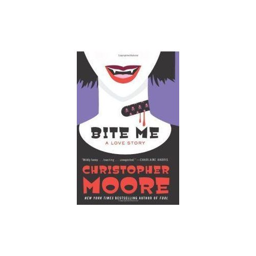 Bite Me (A Love Story, 3) by Christopher Moore
