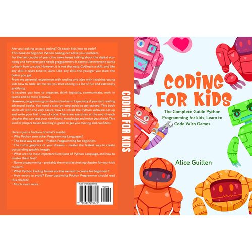 Coding For Kids: The Complete Guide Python Programming for kids, Learn to Code With Games Book By Alice Guillen