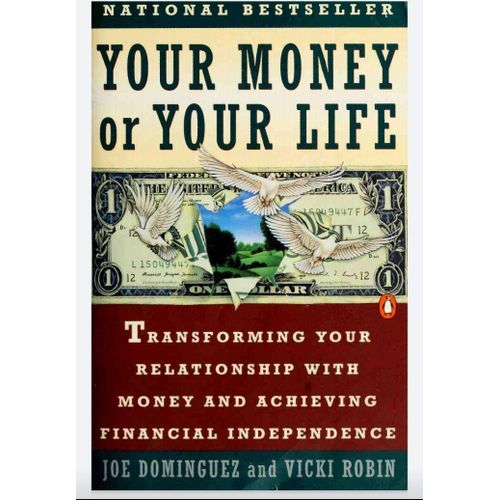Your Money Or Your Life: Transforming Your Relationship With Money And Achieving Financial Independence Book By Joseph R. Dominguez And Vicki Robin