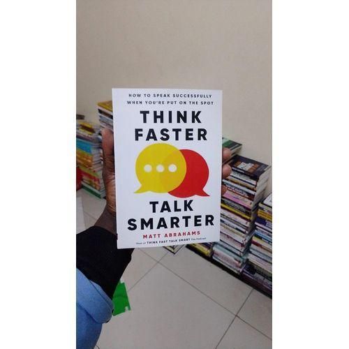 Think Faster, Talk Smarter: How to Speak Successfully When You're Put on the Spot Book by Matt Abrahams