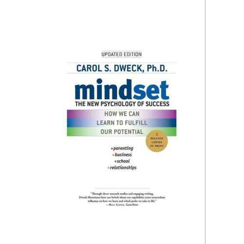 Mindset: The New Psychology of Success by Carol S. Dweck