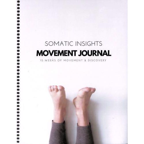 Somatic Insights Movement Journal: 12-Weeks of Movement & Discovery