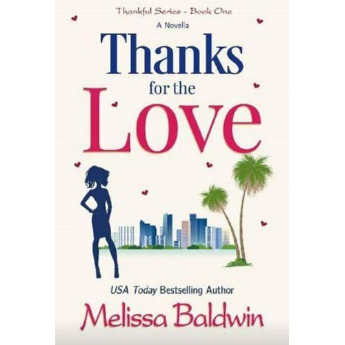 Thanks For The Love: An Uplifting New Beginnings Romantic Comedy Novella Book By Melissa Baldwin