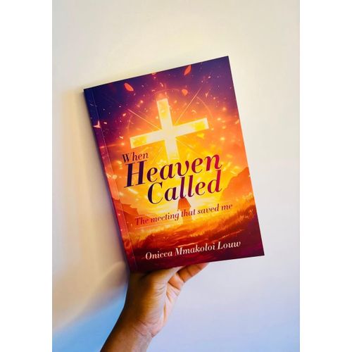 When Heaven Called The meeting that saved me Book By Onicca Mmakoloi Louw