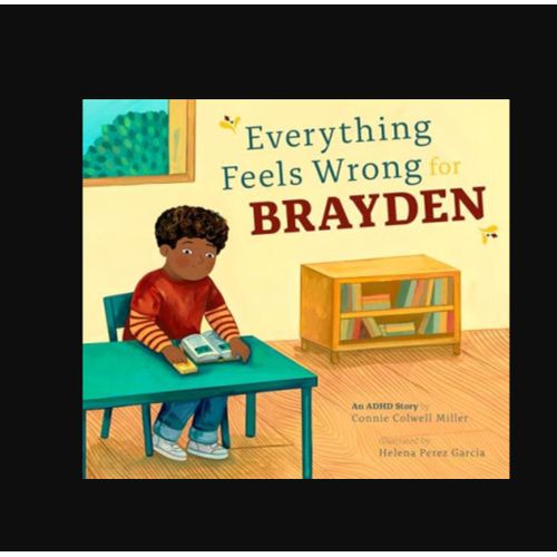 Everything Feels Wrong for Brayden Book By Connie Colwell Miller..
