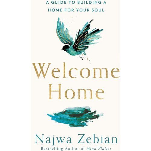 Welcome Home - A Guide To Building A Home For Your Soul