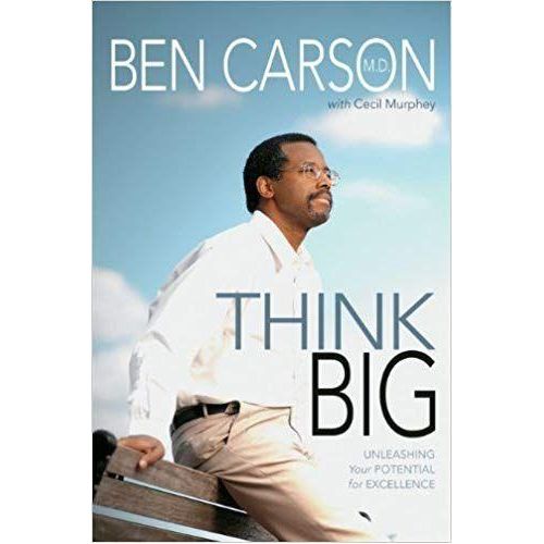Think Big By Ben Carson