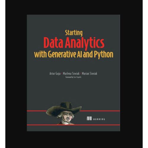 Starting Data Analytics with Generative AI and Python" Book By Artur Guja, Marlena Siwiak & Marian Siwiak