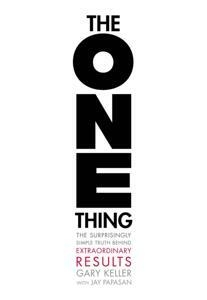 The One Thing: The Surprisingly Simple Truth Behind ...