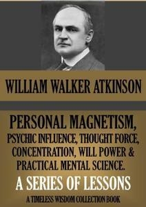 Personal Magnetism, Psychic Influence, Thought Force ...