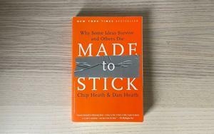 Summarizing 'Made to Stick' by Chip & Dan Heath - by Raj ...
