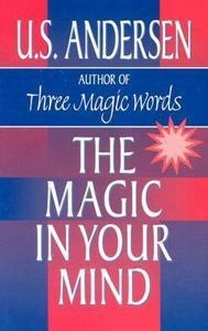 The Magic in Your Mind by Uell Stanley Andersen - Goodreads