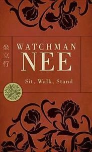 Sit, Walk, Stand by Watchman Nee - Goodreads