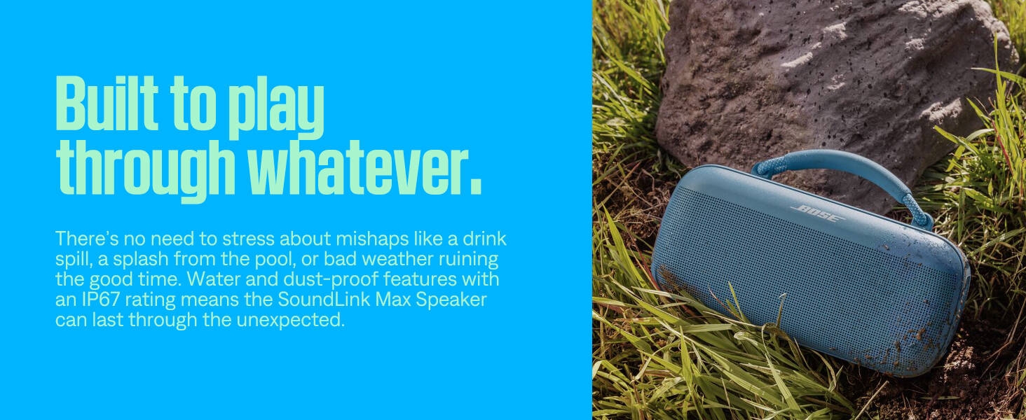 Built to play through whatever.