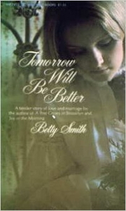Tomorrow Will Be Better by Betty Smith (1948 ...